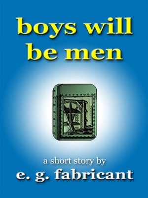 cover image of Boys Will Be Men